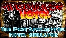 Apocalypse Hotel - The Post-Apocalyptic Hotel Simulator!