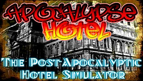 Apocalypse Hotel - The Post-Apocalyptic Hotel Simulator! Game