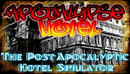 Apocalypse Hotel - The Post-Apocalyptic Hotel Simulator!