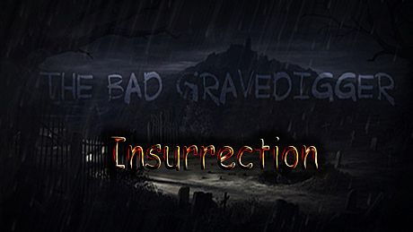 The Bad Gravedigger - Insurrection DLC