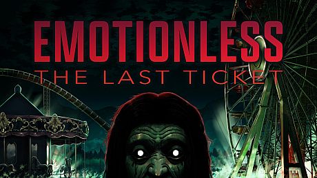 EMOTIONLESS: The Last Ticket Game