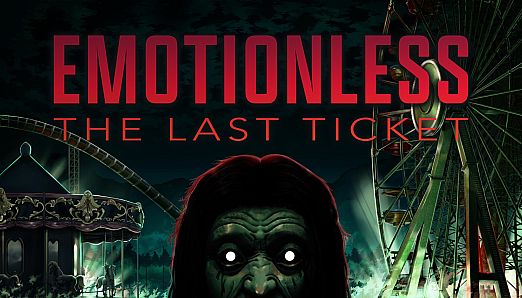 EMOTIONLESS: The Last Ticket