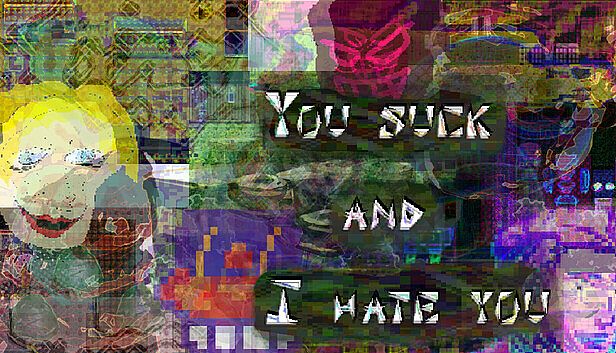 Buy You suck and I hate you: part 1