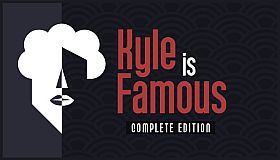 Kyle is Famous: Complete Edition
