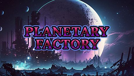 Planetary Factory - An Idle Automation Game Game