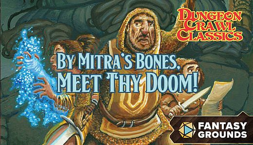 Fantasy Grounds - Dungeon Crawl Classics - By Mitra's Bones, Meet Thy Doom!