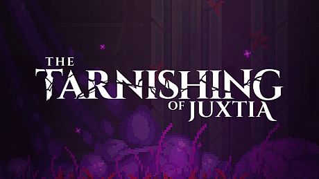 The Tarnishing of Juxtia Game
