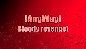 AnyWay! - Bloody revenge!