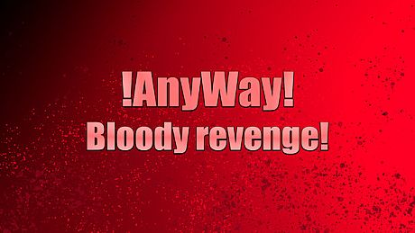 AnyWay! - Bloody revenge! DLC