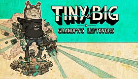 Tiny and Big: Grandpa's Leftovers
