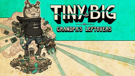Tiny and Big: Grandpa's Leftovers