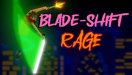 Blade-Shift Rage
