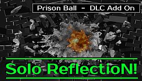 Prison Ball - Solo Reflection! - Add On
