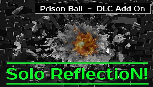 Prison Ball - Solo Reflection! - Add On