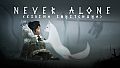 Never Alone (Kisima Ingitchuna)