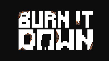 Burn It Down Game