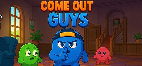 Come Out Guys Game