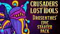 Crusaders of the Lost Idols: Drosenthes' Epic Starter Pack