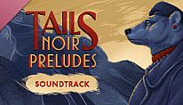 Kup Tails Noir Preludes - Soundtrack na PC