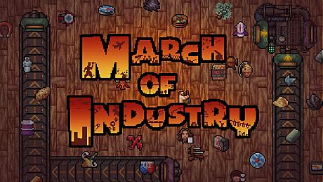 March of Industry: Very Capitalist Factory Simulator Entertainments