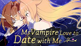 Ms Vampire Love to Date with Me