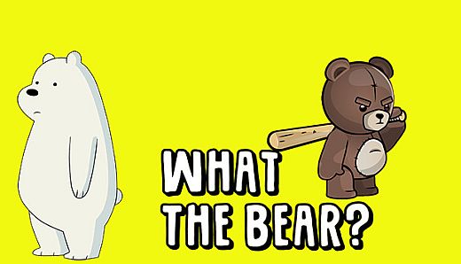 What The Bear?