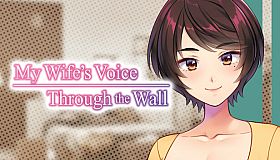 My Wife’s Voice Is Cumming Through the Wall