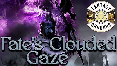 Fantasy Grounds - Fate's Clouded Gaze DLC
