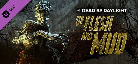Dead by Daylight - Of Flesh and Mud Chapter DLC