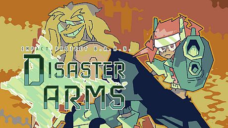 Disaster Arms - Impact Project B.A.H.N. Game