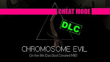 Chromosome Evil - Cheat Trainer DLC