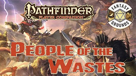 Fantasy Grounds - Pathfinder RPG - Pathfinder Companion: People of the Wastes DLC