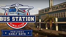 Bus Station Simulator: Prologue - Early Days