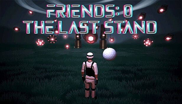 Buy Friends 0: The Last Stand