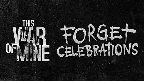 This War of Mine: Forget Celebrations Charity DLC DLC