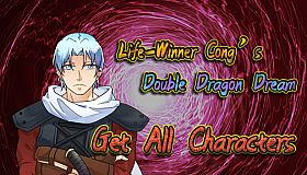 Life-Winner Cong's Double Dragon Dream - Get all characters