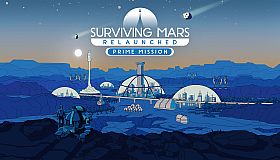 Surviving Mars: Relaunched - Prime Mission