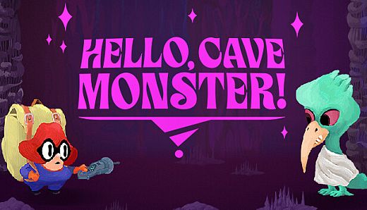 Hello, Cave Monster!