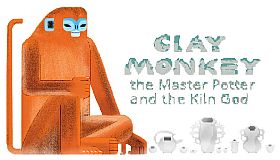 Clay Monkey: The Master Potter and The Kiln God