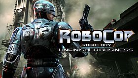 RoboCop: Rogue City - Unfinished Business