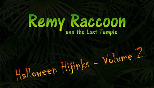 Remy Raccoon and the Lost Temple - Halloween Hijinks (Volume 2)