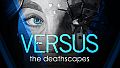 VERSUS: The Deathscapes