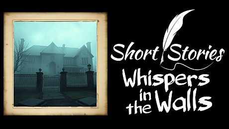 Short Stories Whispers In The Walls Game