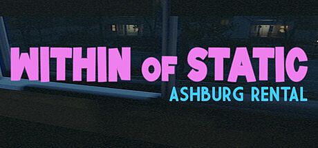 Within of Static - Ashburg Rental Game