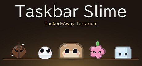 Taskbar Slime: Tucked-Away Terrarium Game