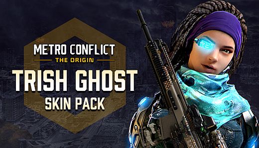 Metro Conflict: The Origin - TRISH Ghost Skin Pack