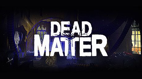 Dead Matter Game