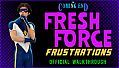 The Coming End: Fresh Force Frustrations - Official Walkthrough