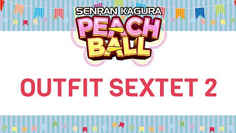 SENRAN KAGURA Peach Ball - Outfit Sextet 2 DLC