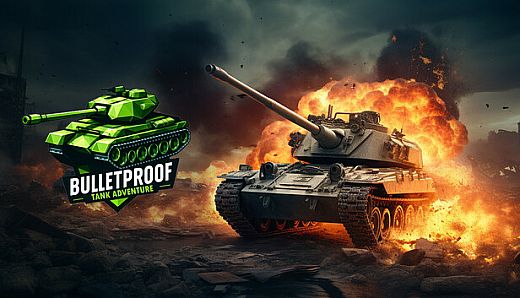 Bulletproof Tank Adventure